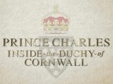 Prince Charles: Inside The Duchy Of Cornwall
