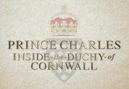 Prince Charles: Inside The Duchy Of Cornwall